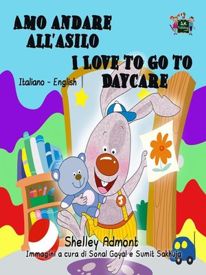 cover image of Amo andare all'asilo I Love to Go to Daycare (Bilingual Italian Kids Book)